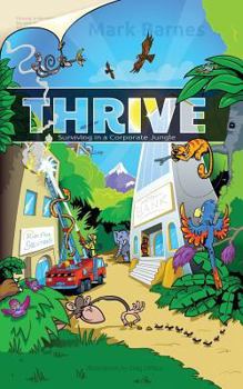Paperback Thrive: Surviving in a Corporate Jungle Book