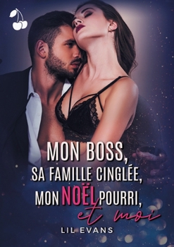 Paperback Mon boss, sa famille cingl?e, mon No?l pourri et moi... [French] Book