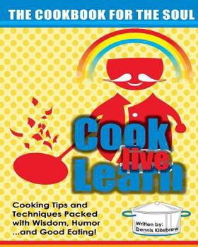 Paperback Cook Live Learn: The Cookbook for the Soul Book
