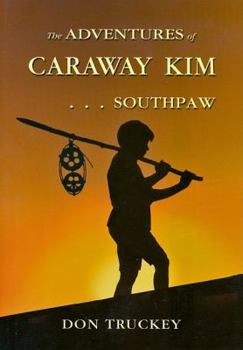 Paperback The Adventures of Caraway Kim . . . Southpaw Book