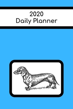 Paperback 2020 Daily Planner: Dachshund; January 1, 2020 - December 31, 2020; 6" x 9" Book