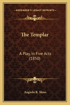 Paperback The Templar: A Play, In Five Acts (1850) Book