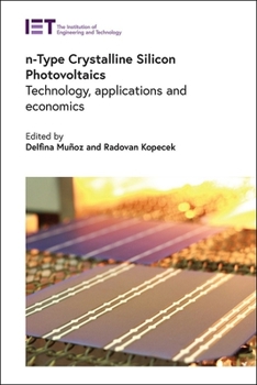 Hardcover N-Type Crystalline Silicon Photovoltaics: Technology, Applications and Economics Book