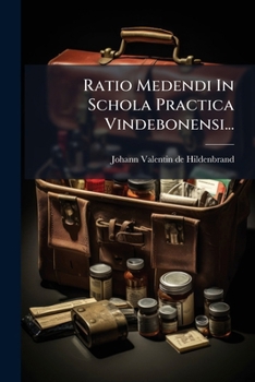 Paperback Ratio Medendi In Schola Practica Vindebonensi... [Latin] Book