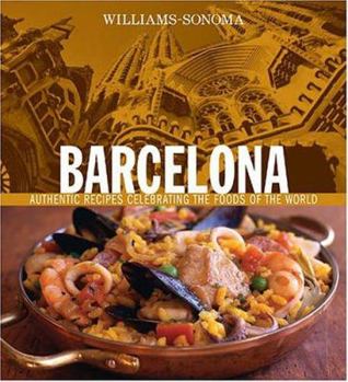 Hardcover Barcelona: Authentic Recipes Celebrating the Foods of the World Book
