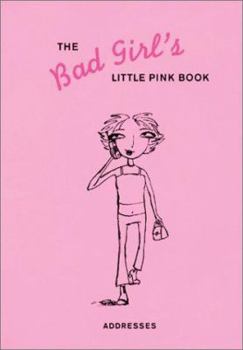 Paperback The Bad Girl's Little Pink Book: Addresses Book