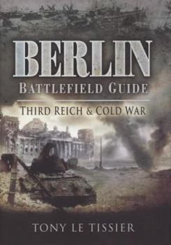 Hardcover Berlin Battlefield Guide: Third Reich & Cold War Book