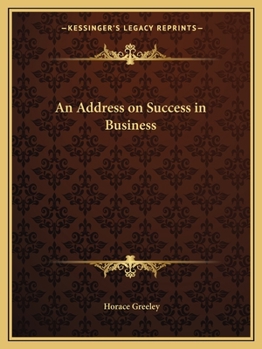 An Address on Success in Business, Delivered Before the Students of Packard's Bryant & Stratton New York Business College
