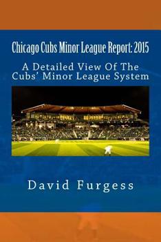 Paperback Chicago Cubs Minor League Report: 2015 Book