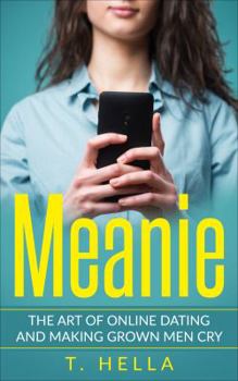 Paperback Meanie: The Art of Online Dating and Making Grown Men Cry Book