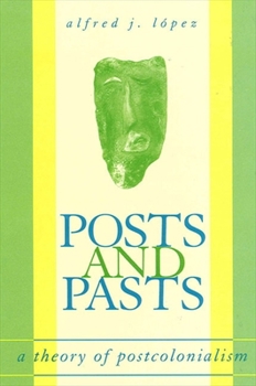Paperback Posts and Pasts: A Theory of Postcolonialism Book