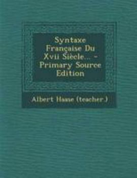 Paperback Syntaxe Française Du Xvii Siècle... - Primary Source Edition [French] Book