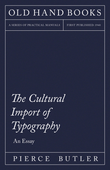 Paperback The Cultural Import of Typography - An Essay: Including an Introductory Chapter by William Skeen Book