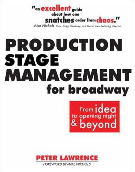 Paperback Production Stage Management for Broadway: From Idea to Opening Night & Beyond Book