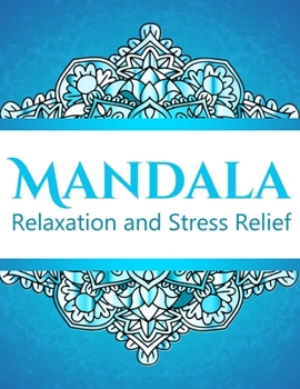 Paperback Mandala Relaxation and Stress Relief: Mandala Relaxation Colouring Book - Mandala Easy for Beginners Book