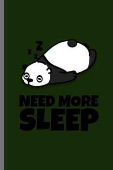 Need more Sleep: For Panda Animal Lovers  Cute Panda's Designs  Animal Composition Book Smiley Sayings Funny Vet Tech Veterinarian Animal Rescue ... Gift (6"x9") Dot Grid Notebook to write in