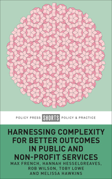 Paperback Harnessing Complexity for Better Outcomes in Public and Non-Profit Services Book