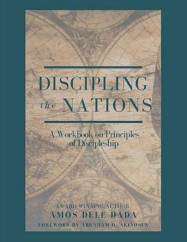 Paperback Discipling Nations: A Workbook on Principles of Discipleship Book