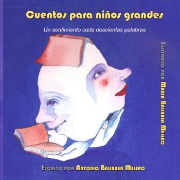 Paperback Cuentos para niños grandes: Un sentimiento cada 200 palabras [Spanish] Book
