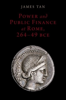 Hardcover Power and Public Finance at Rome, 264-49 Bce Book