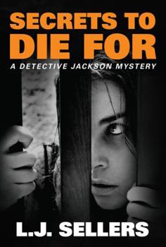 Secrets to Die For - Book #2 of the Detective Jackson Mystery