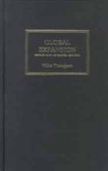 Hardcover Global Expansion: Britain and Its Empire, 1870-1914 Book