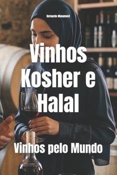 Vinhos Kosher e Halal: Vinhos pelo Mundo (Wines of the World) (Portuguese Edition)