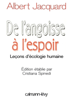Paperback De l'angoisse à l'espoir: Leçons d'écologie humaine - Edition étblie par Cristiana Spinedi [French] Book