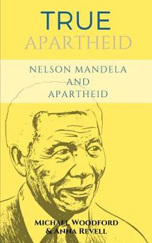 Paperback True Apartheid: Nelson Mandela and Apartheid - 2 Books in 1 Book