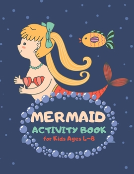 Mermaid Activity Book for Kids Ages 4-8: New Theme A Fun Kid Workbook Game for Learning, Coloring, Mazes, Sudoku and More! Best Holiday and Birthday Gift Idea
