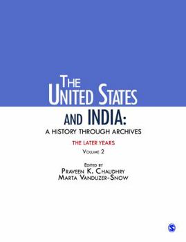 Paperback The United States and India Vol. 2 : A History Through Archives - The Later Years Book