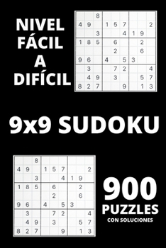 Sudoku - Nivel fácil a difícil: Sorprendentes 900 rompecabezas de Sudoku con Soluciones Juego de Sudoku para principiantes o jugadores avanzados ... y siempre concentrado