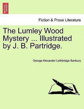 Paperback The Lumley Wood Mystery ... Illustrated by J. B. Partridge. Book