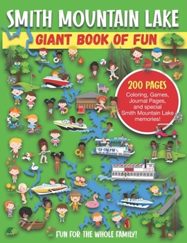 Paperback Smith Mountain Lake Giant Book of Fun: Coloring, Games, Journal Pages, and special Smith Mountain Lake Memories! Book