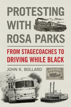 Paperback Protesting with Rosa Parks: From Stagecoaches to Driving While Black Book