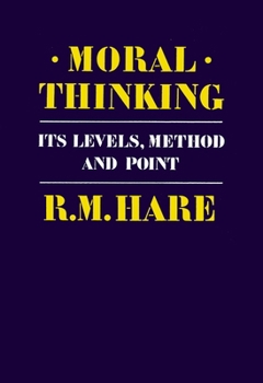 Paperback Moral Thinking: Its Levels, Method, and Point Book