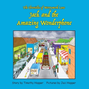 Paperback Jack and the Amazing Wonderphone: The Chronicles of Worrywork Lane Book