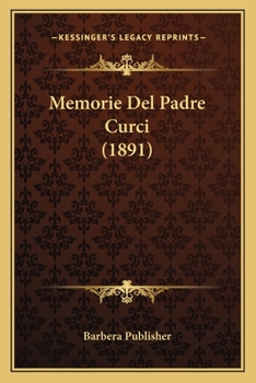 Paperback Memorie Del Padre Curci (1891) [Italian] Book