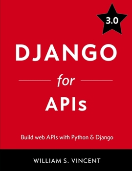 Paperback Django for APIs: Build web APIs with Python & Django Book