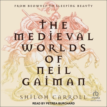 Audio CD The Medieval Worlds of Neil Gaiman: From Beowulf to Sleeping Beauty Book