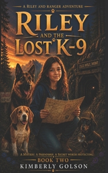 Riley and the Lost K-9 (Riley and Ranger Adventures)