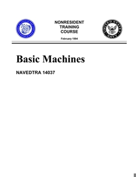 Paperback Basic Machines (NAVEDTRA 14037): Nonresident Training Course; February 1994 Book