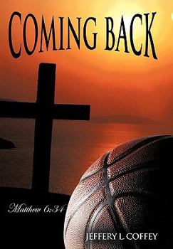 Paperback Coming Back: Matthew 6:34 Book