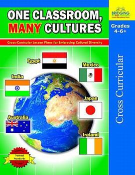 Paperback One Classroom, Many Cultures: Cross-Curricular Lesson Plans for Embracing Cultural Diversity Book