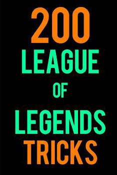 Paperback 200 League of Legends Tricks: The Epic Strategy Guide Book