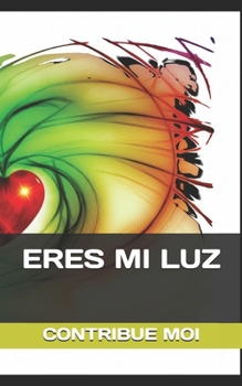 Paperback Eres Mi Luz [Spanish] Book