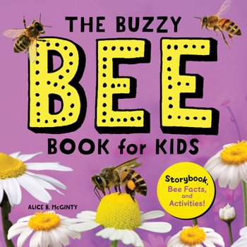 Paperback The Buzzy Bee Book for Kids: Storybook, Bee Facts, and Activities! Book