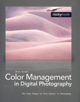 Paperback Color Management in Digital Photography: Ten Easy Steps to True Colors in Photoshop Book