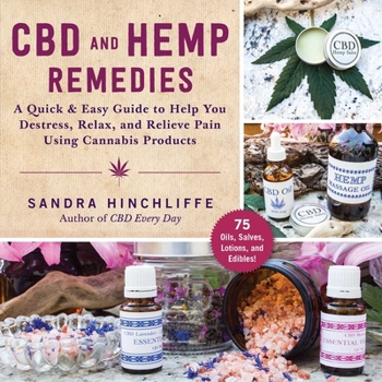 Paperback CBD and Hemp Remedies: A Quick & Easy Guide to Help You Destress, Relax, and Relieve Pain Using Cannabis Products Book