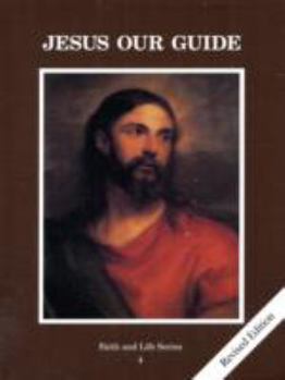 Paperback Jesus Our Guide (Faith and Life Serie, Book 4) Book